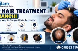 PRP Hair Treatment in Ranchi – Advanced Hair Regrowth Care at Nilam Hair Transplant Clinic